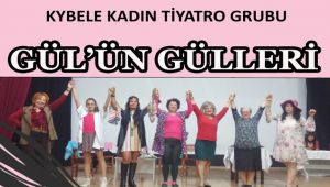 ‘‘Gül’ün Gülleri’’ isimli oyun sahnelenecek