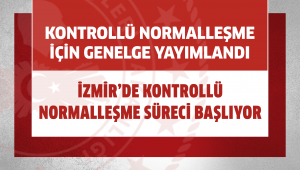 İzmir’de Kontrollü Normalleşme Süreci Başlıyor