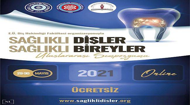 Ege’de “Sağlıklı Dişler Sağlıklı Bireyler- Uluslararası Sempozyumu” düzenlenecek