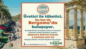 İzmir’in dördüncü yerel üretici pazarı Bergama’da açılıyor