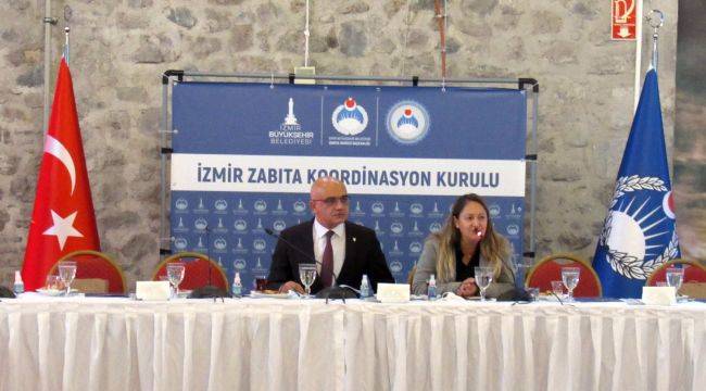 İzmir Zabıta Koordinasyon Kurulu İlk Toplantısını Yaptı