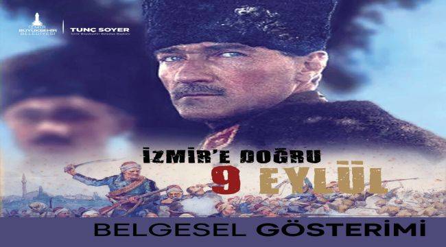 “İzmir’e Doğru: 9 Eylül” Belgeseli Gösterime Girdi