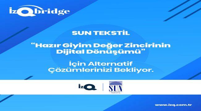 Sun Tekstil “dijital dönüşüm” için fikir bekliyor