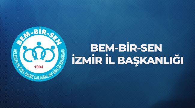 Bem-Bir-Sen’den İBB’ye maaş çağrısı 