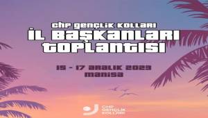 CHP Gençlik Kolları Manisa’da toplanıyor