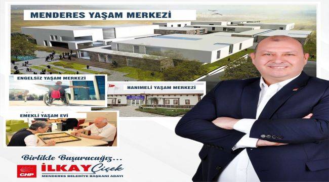 CHP’li Çiçek Menderes’e yaşam merkezi kuracak