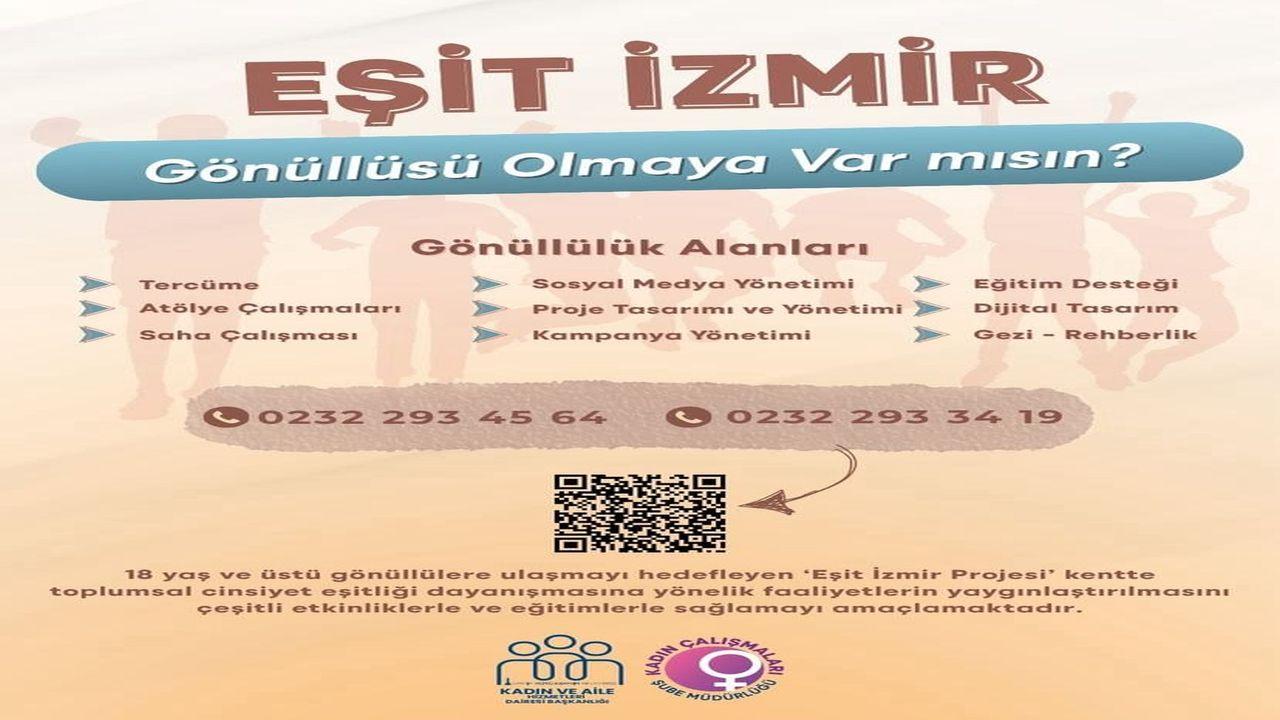 &quot;Eşit İzmir, gönüllülerini bekliyor&quot;