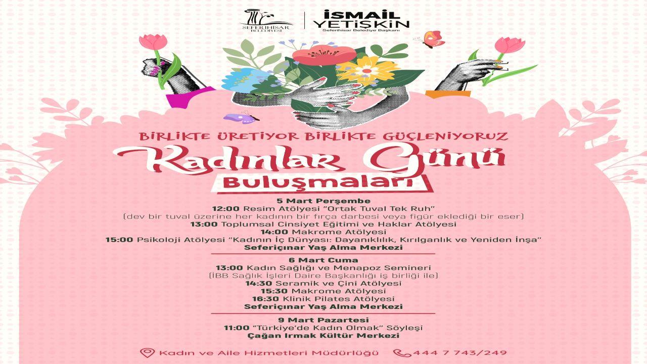 Seferihisar’da Kadınlar Günü Buluşmaları başlıyor; “Kadın varsa gelecek var”